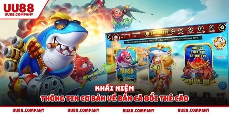 Khái niệm thông tin cơ bản về bắn cá đổi thẻ cào