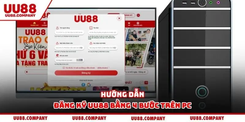 Hướng dẫn đăng ký UU88 bằng 4 bước trên PC
