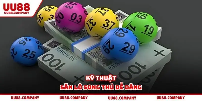 Kỹ thuật săn lô song thủ dễ dàng